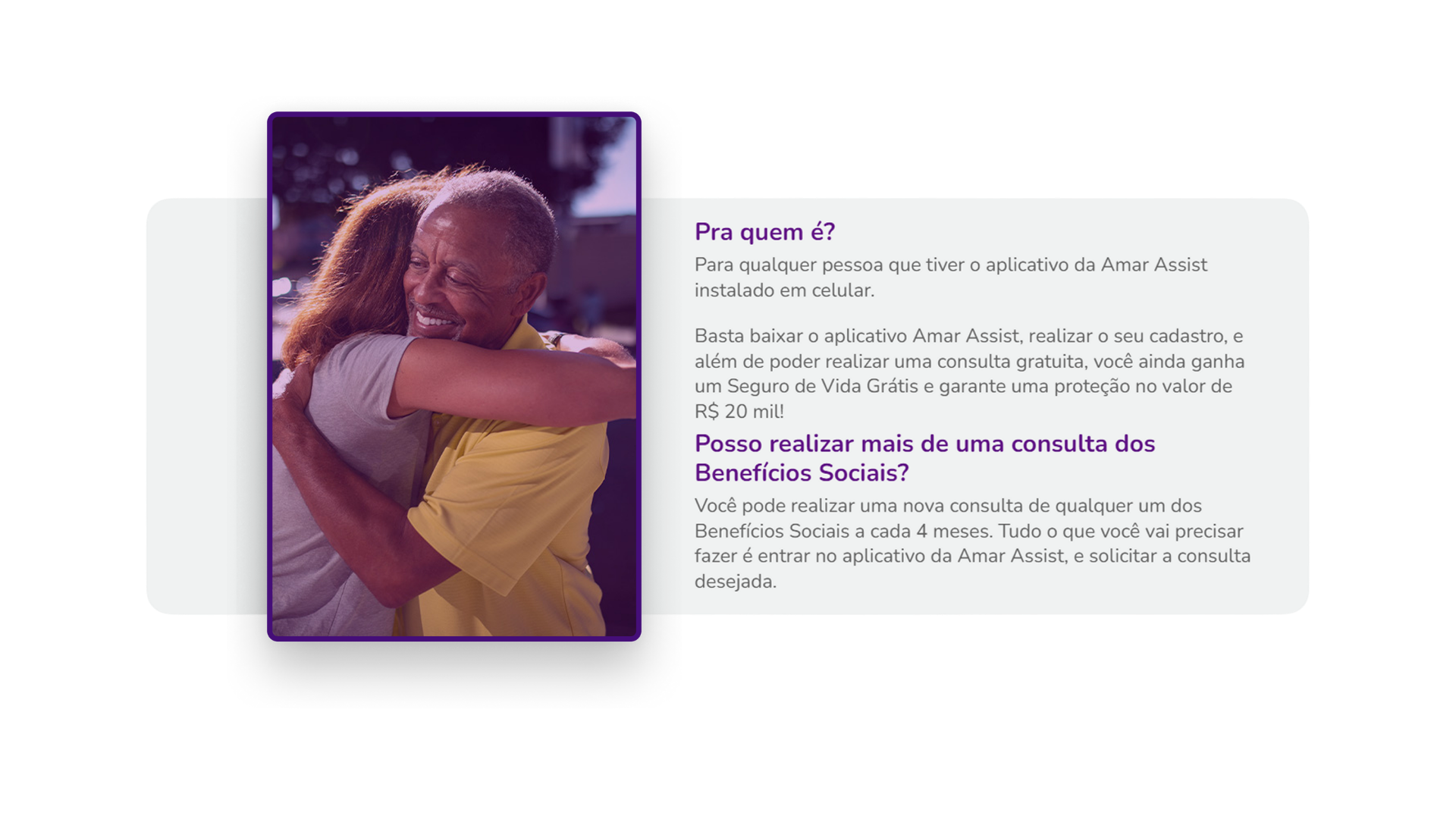 Pra quem é? Para qualquer pessoa que tiver o aplicativo Amar Assist instalado